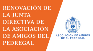 RENOVACIÓN DE LA JUNTA DIRECTIVA DE LA ASOCIACIÓN DE AMIGOS DE EL PEDREGAL